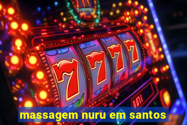 massagem nuru em santos